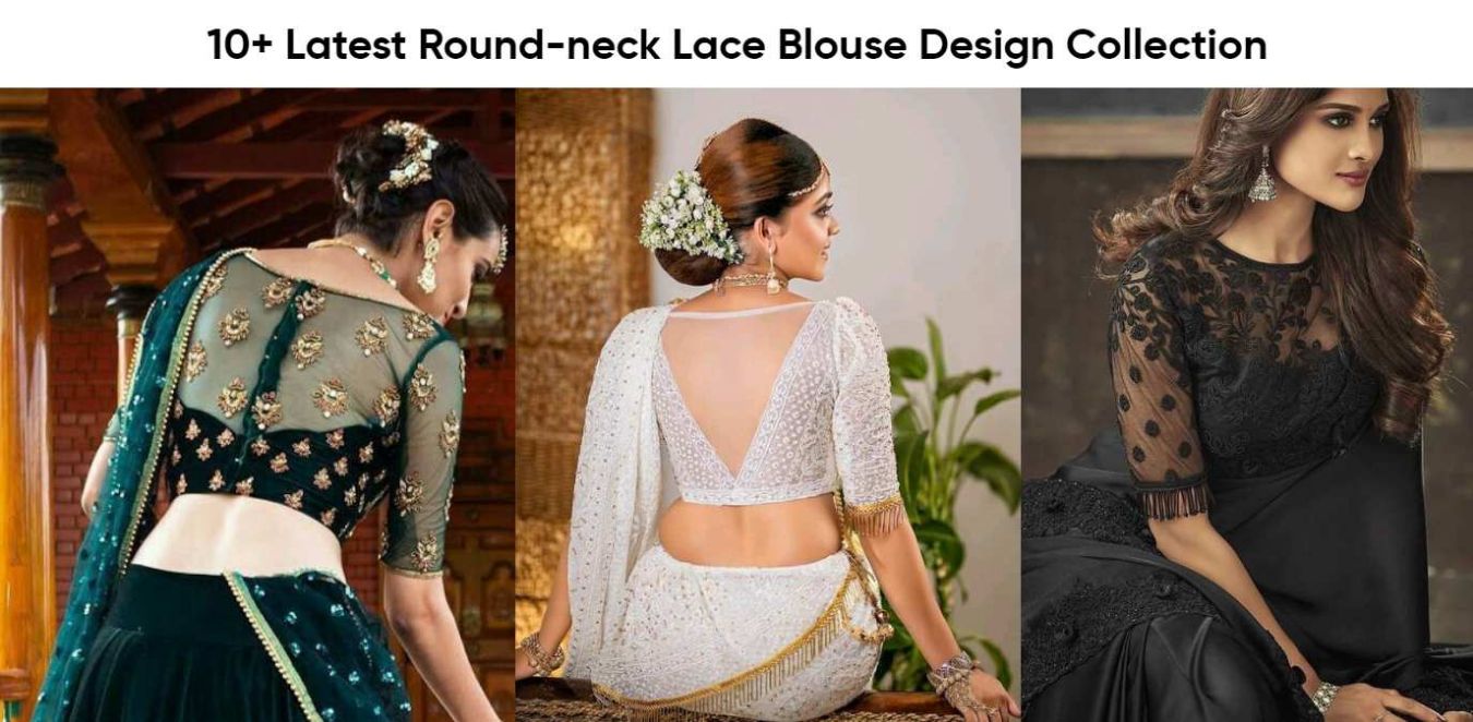 10+ Latest Round-neck Lace Blouse Design Collection